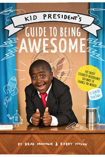 Kid President's Guide to Being Awesome